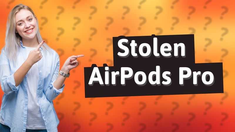 Stolen AirPods Pro