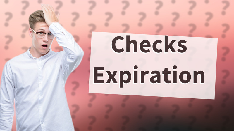 Checks Expiration