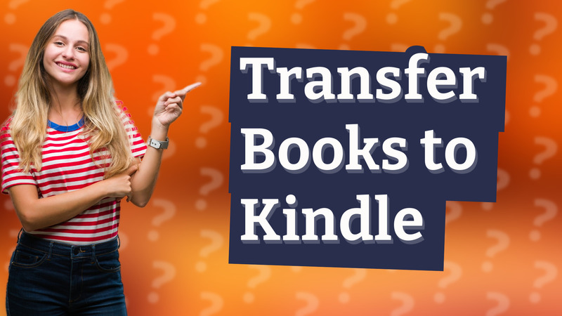 Transfer Books to Kindle