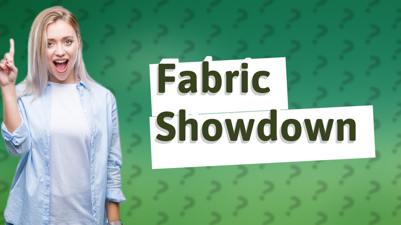 Fabric Showdown