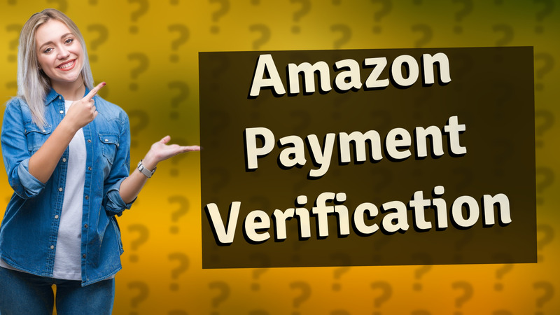 Amazon Payment Verification