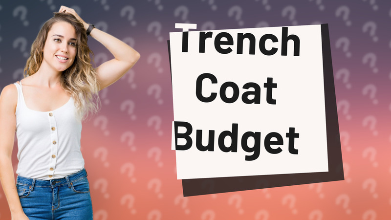 Trench Coat Budget