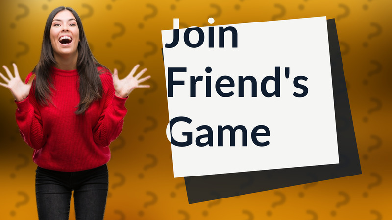 Join Friend's Game