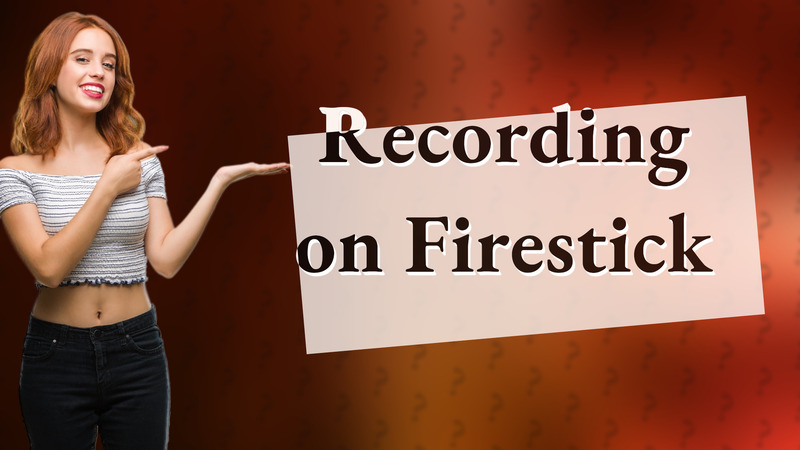 Recording on Firestick