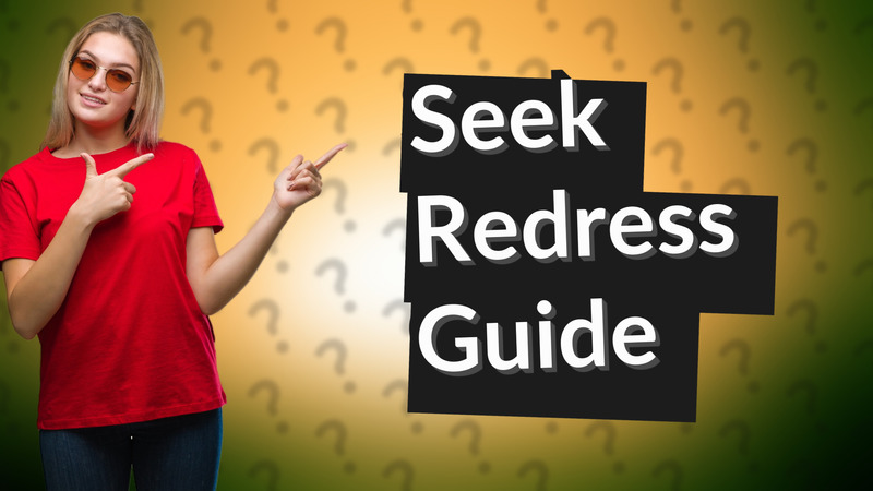 Seek Redress Guide