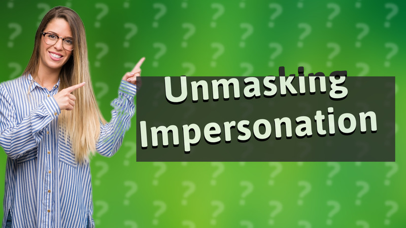 Unmasking Impersonation