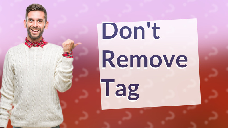 Don't Remove Tag