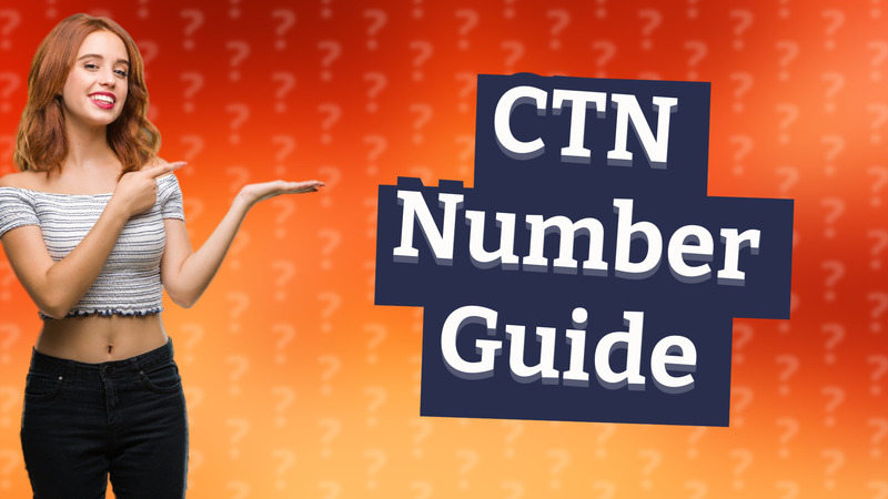CTN Number Guide