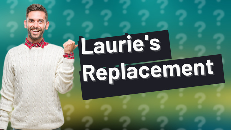 Laurie's Replacement