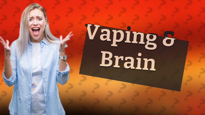 Vaping & Brain