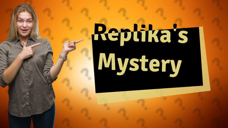 Replika's Mystery