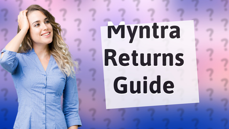 Myntra Returns Guide