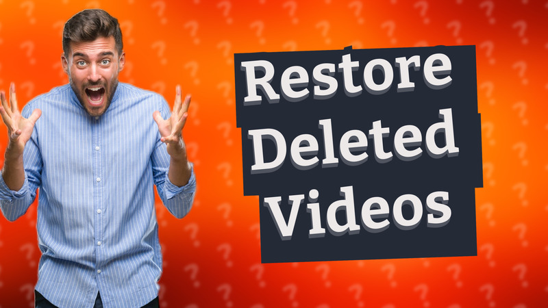 Restore Deleted Videos