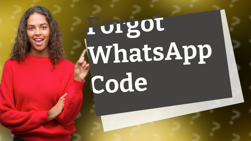 Forgot WhatsApp Code