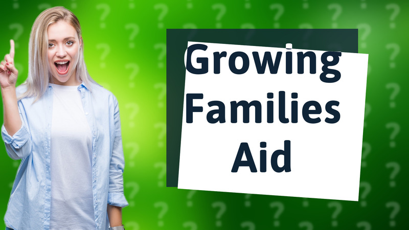 Growing Families Aid