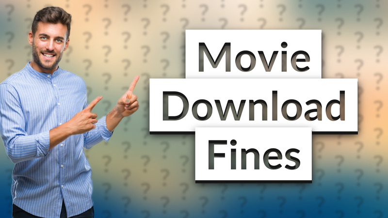 Movie Download Fines