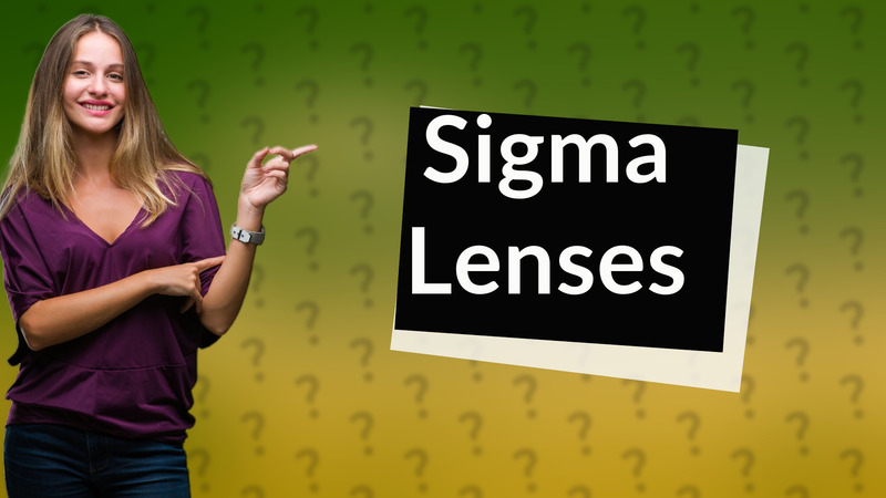 Sigma Lenses