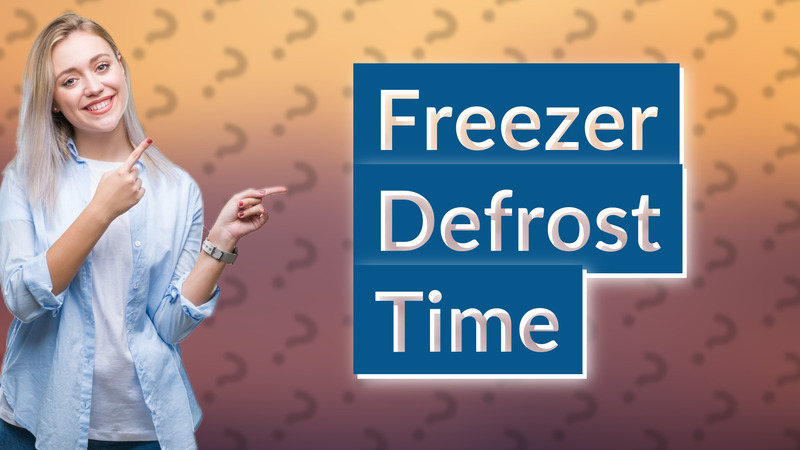 Freezer Defrost Time