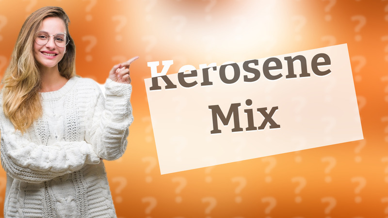 Kerosene Mix