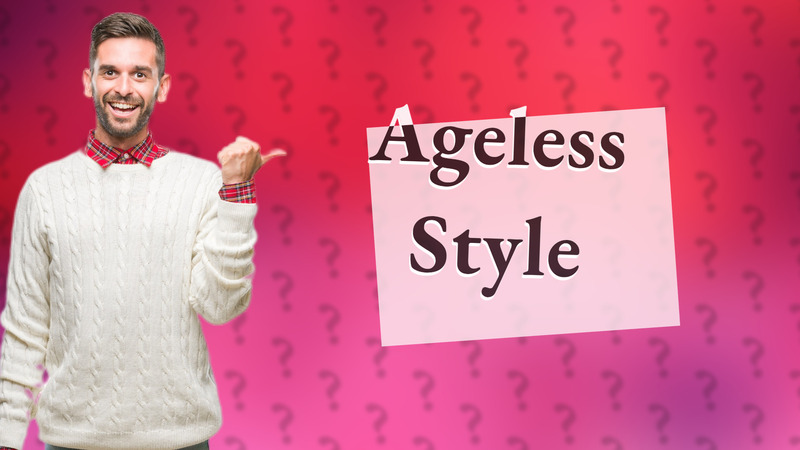 Ageless Style