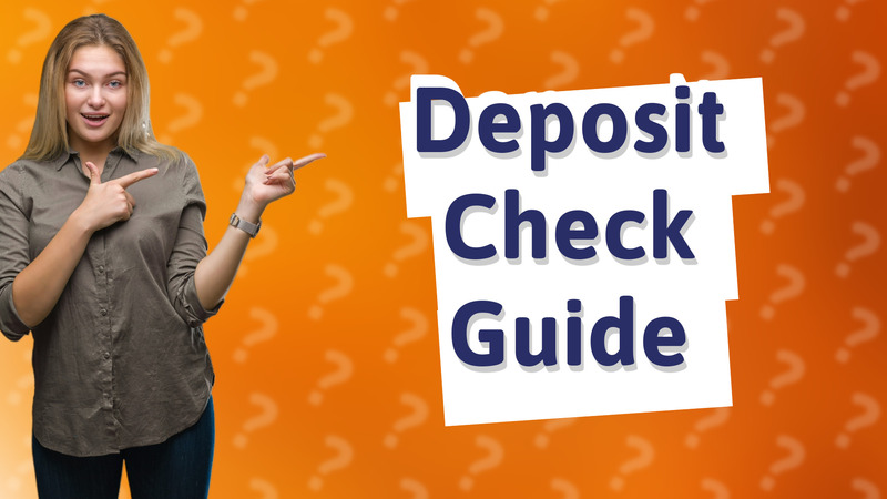 Deposit Check Guide