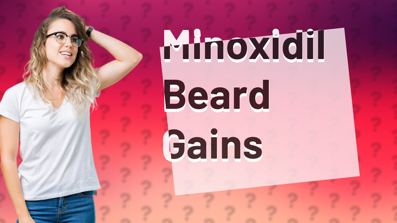 Minoxidil Beard Gains
