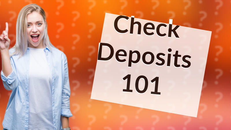 Check Deposits 101