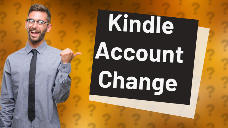 Kindle Account Change
