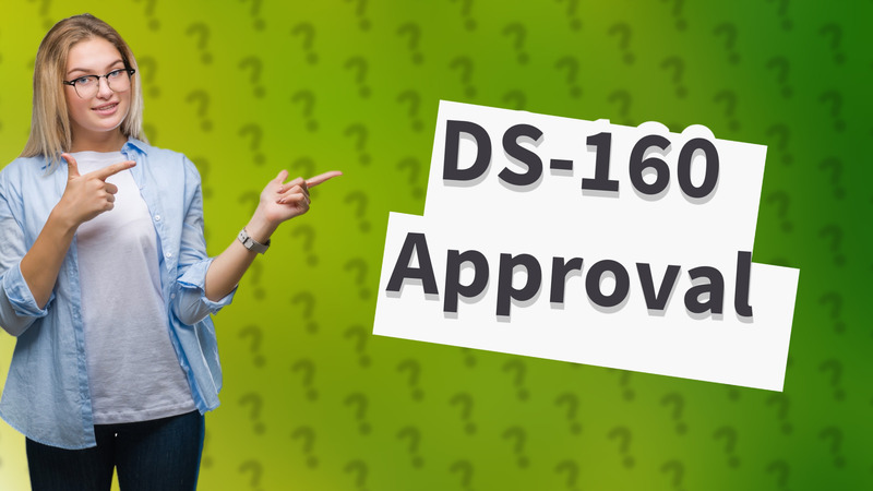 DS-160 Approval