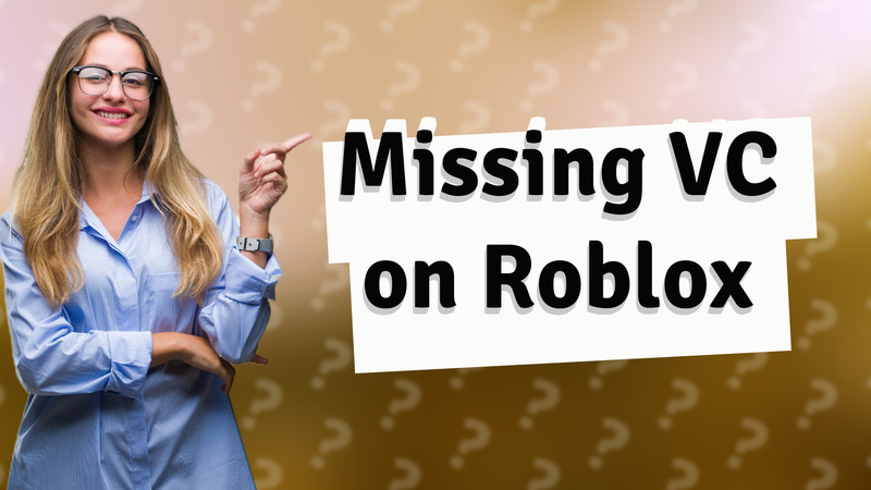 Missing VC on Roblox