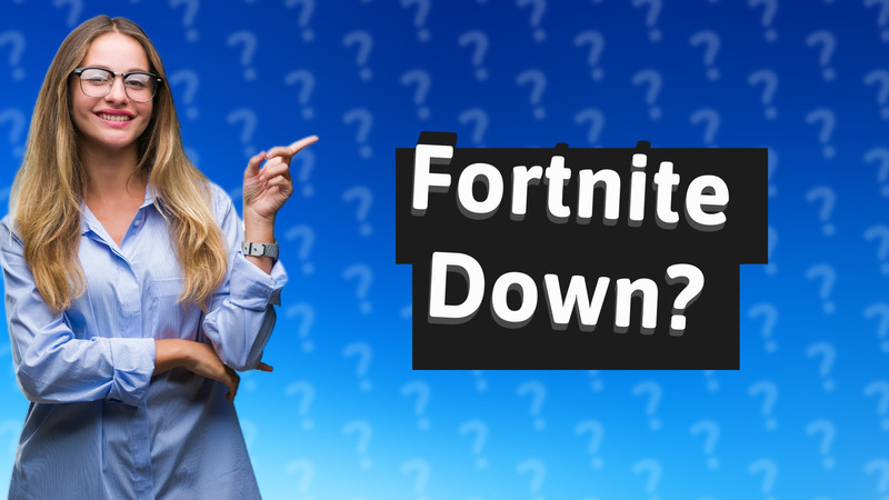 Fortnite Down?