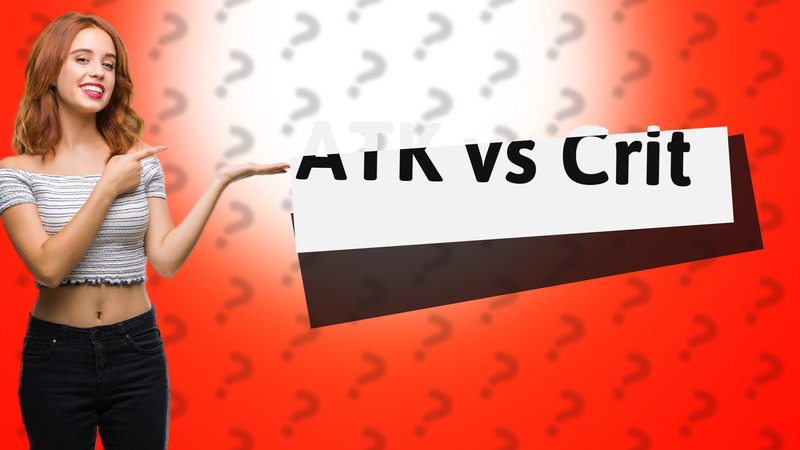 ATK vs Crit