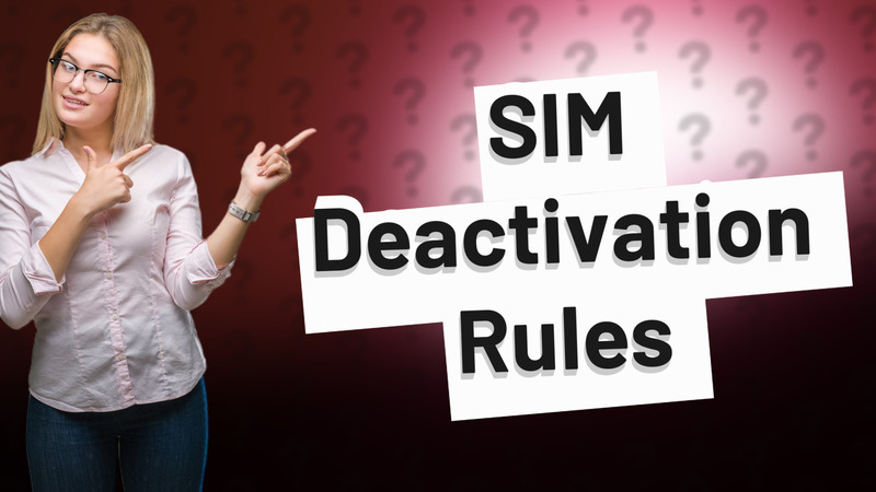 SIM Deactivation Rules