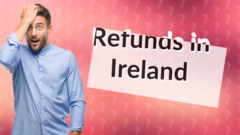 Refunds in Ireland