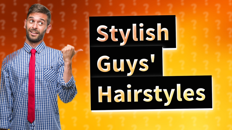 Stylish Guys' Hairstyles