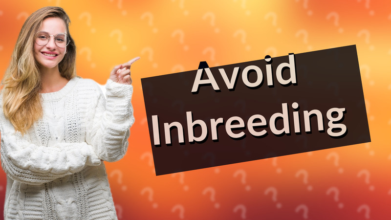 Avoid Inbreeding
