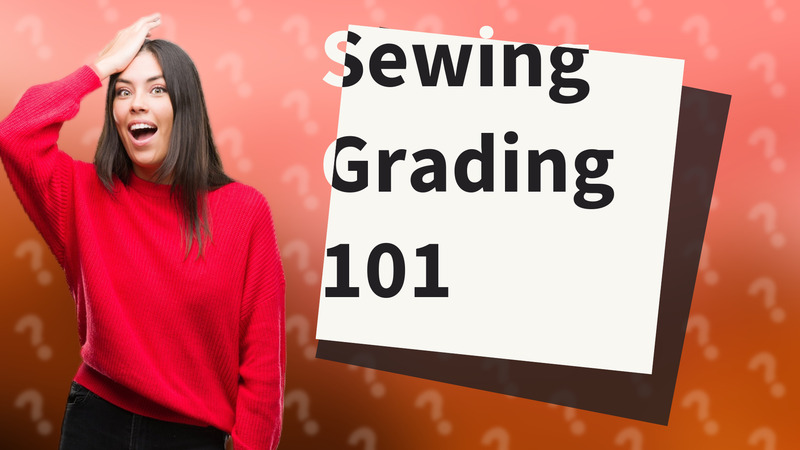 Sewing Grading 101