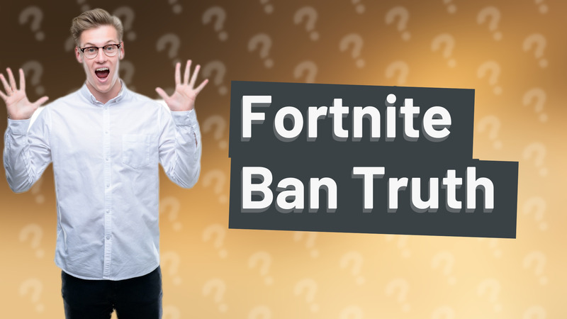 Fortnite Ban Truth