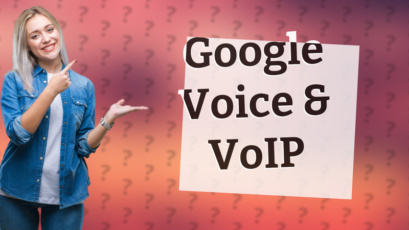 Google Voice & VoIP