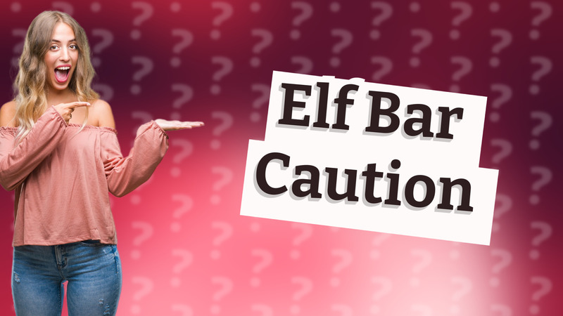 Elf Bar Caution