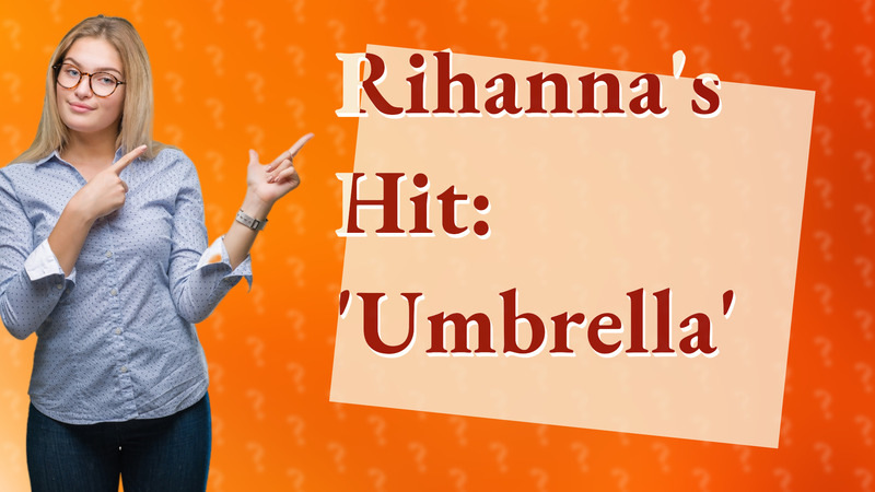 Rihanna's Hit: 'Umbrella'