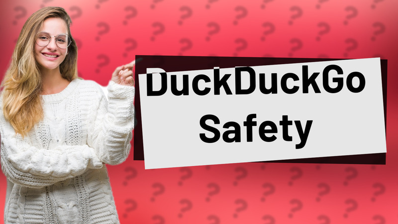 DuckDuckGo Safety