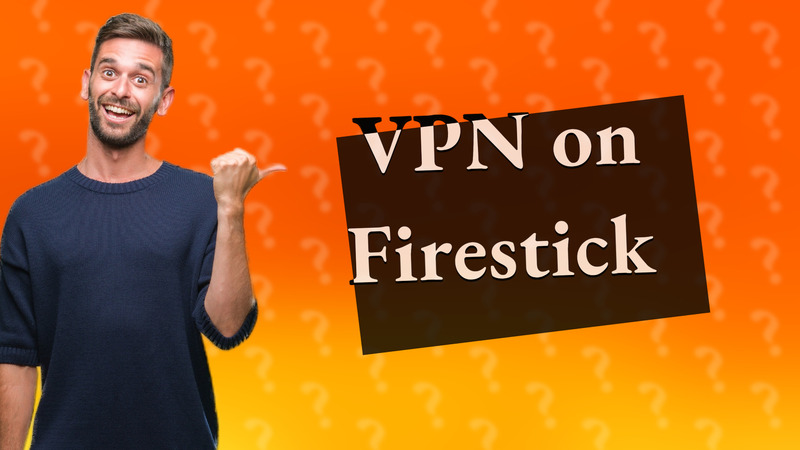 VPN on Firestick