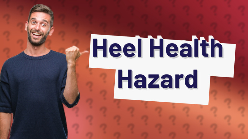Heel Health Hazard