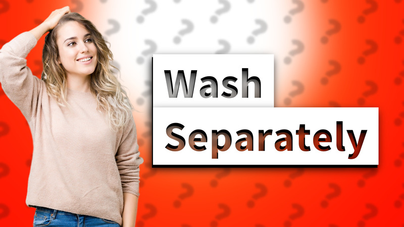 Wash Separately