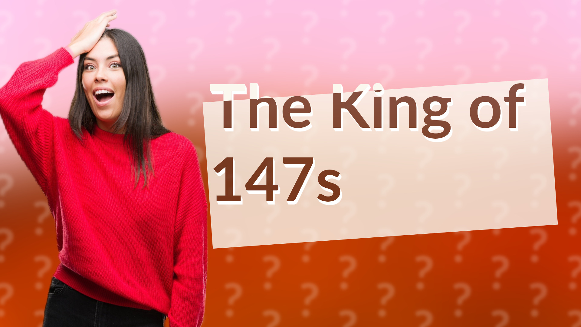 The King of 147s
