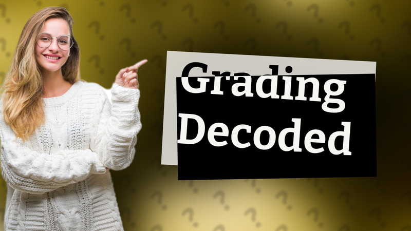 Grading Decoded