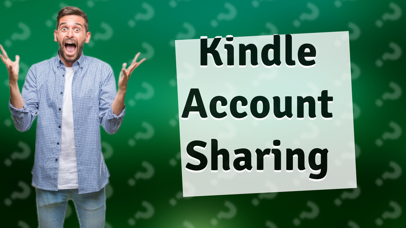 Kindle Account Sharing