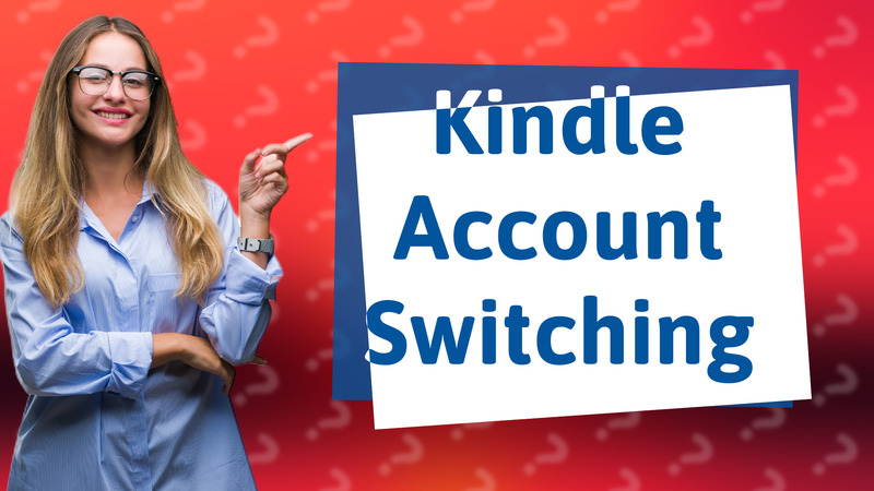 Kindle Account Switching