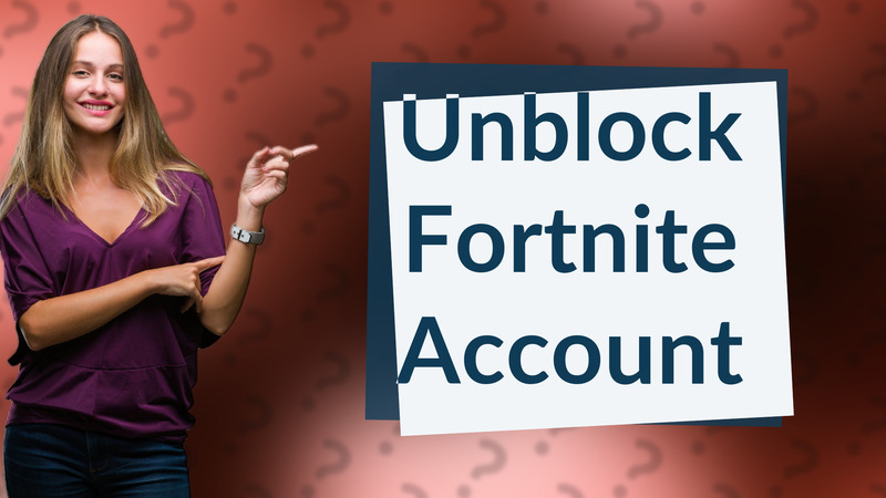 Unblock Fortnite Account